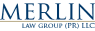 Merlin Law Group PR, Abogados dedicados al Seguro de Propiedad